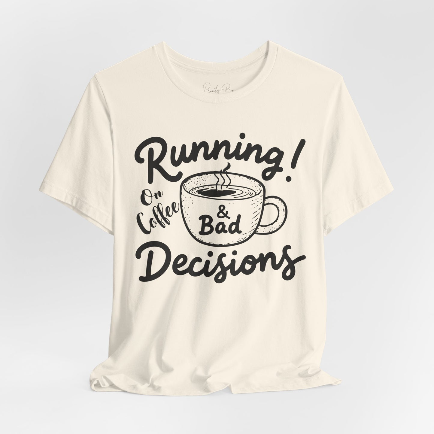Running on Coffee & Bad Decisions Unisex Tee, Funny Coffee Shirt, Gift for Coffee Lovers, Casual Wear, Everyday Tee