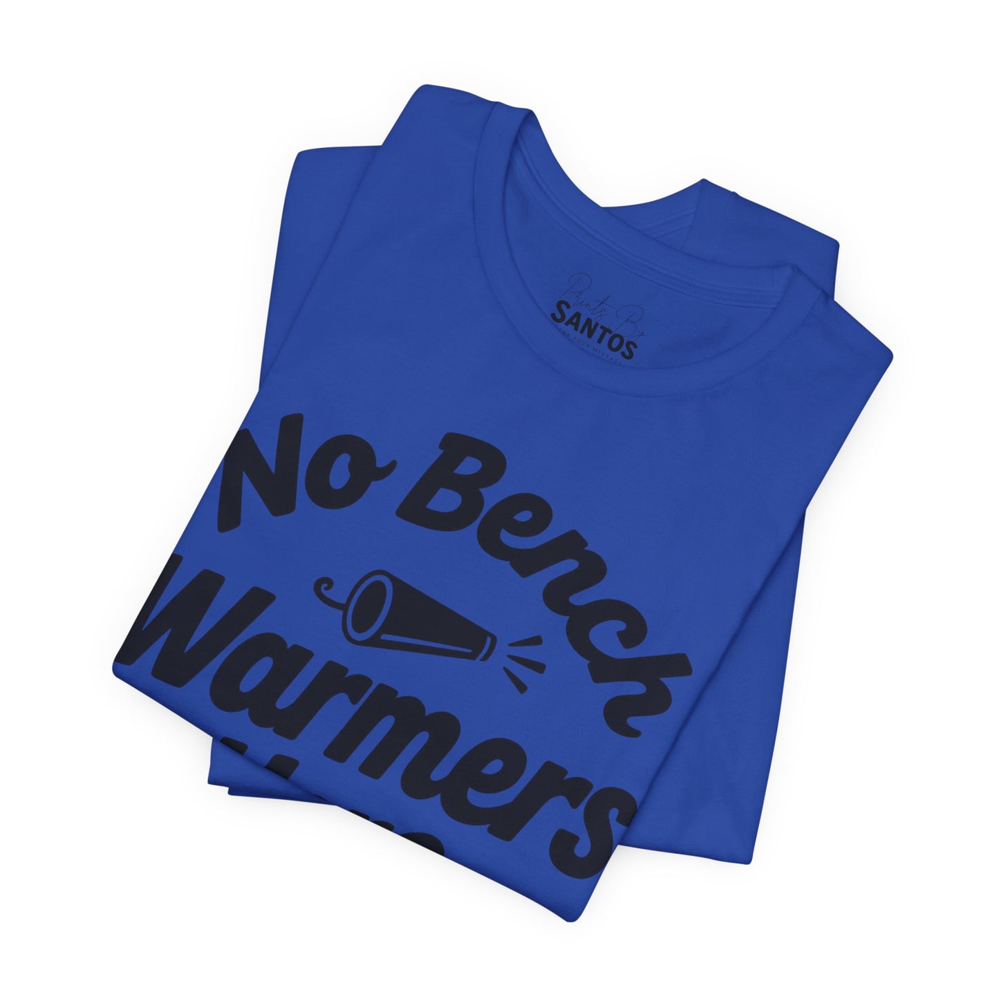 Unisex Sports Tee - 'No Bench Warmers Here' - Motivational Shirt for Athletes, Fitness Fans, Coaches, Workouts, Gift Idea