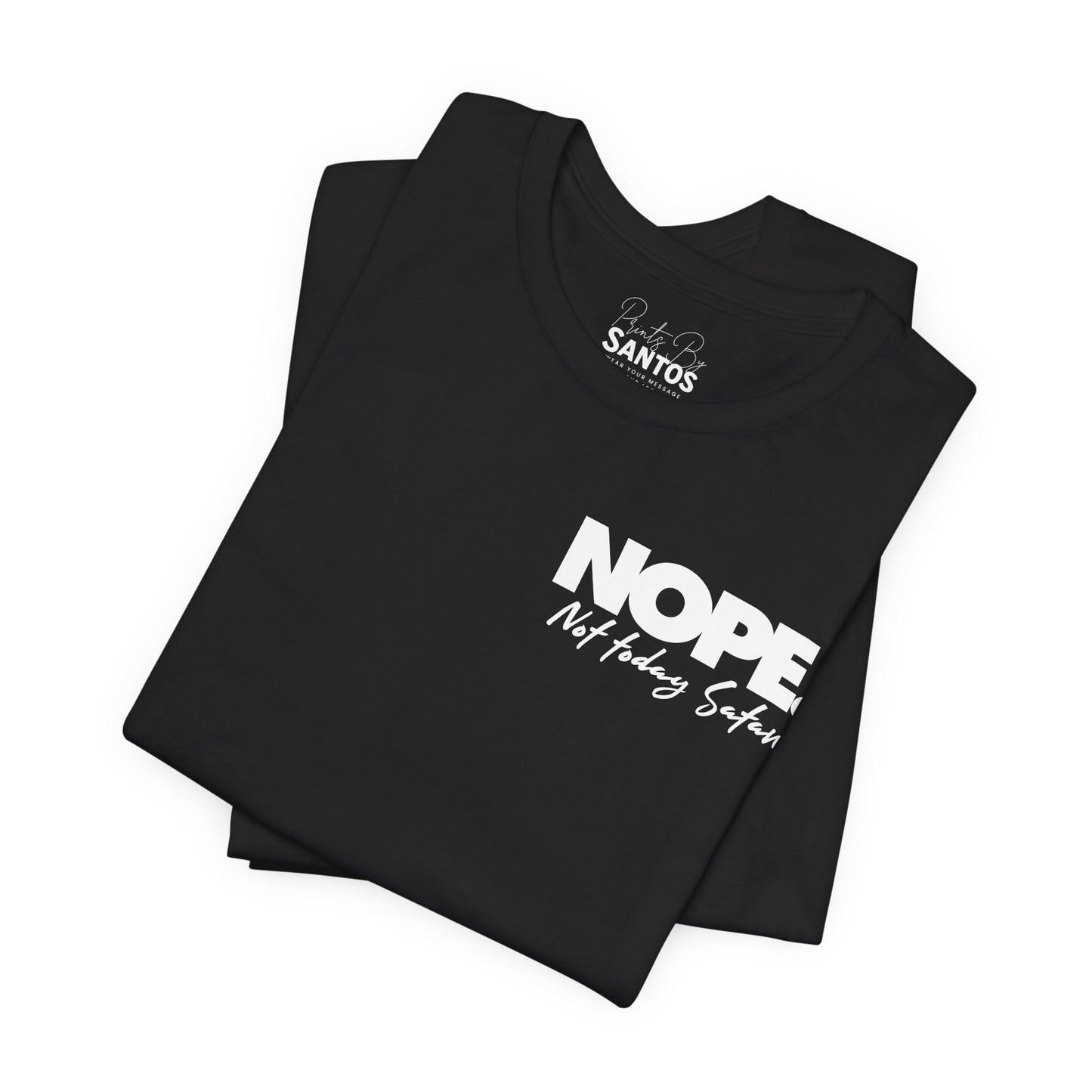 Unisex Tee NOPE not today Satan Shirt