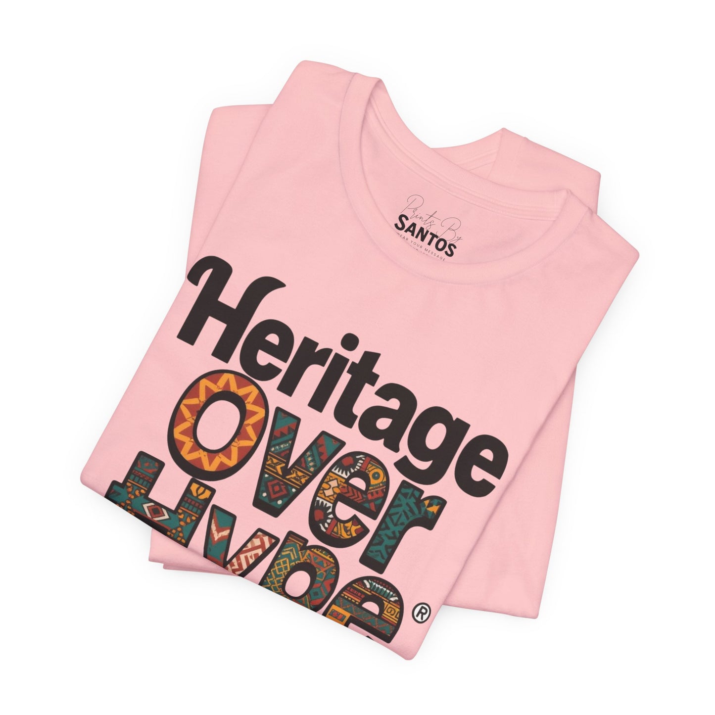 Heritage Over Hype Tee - Unisex Short Sleeve Shirt, Casual Wear, Gift for Culture Lovers, Streetwear Fashion, Pride and Identity