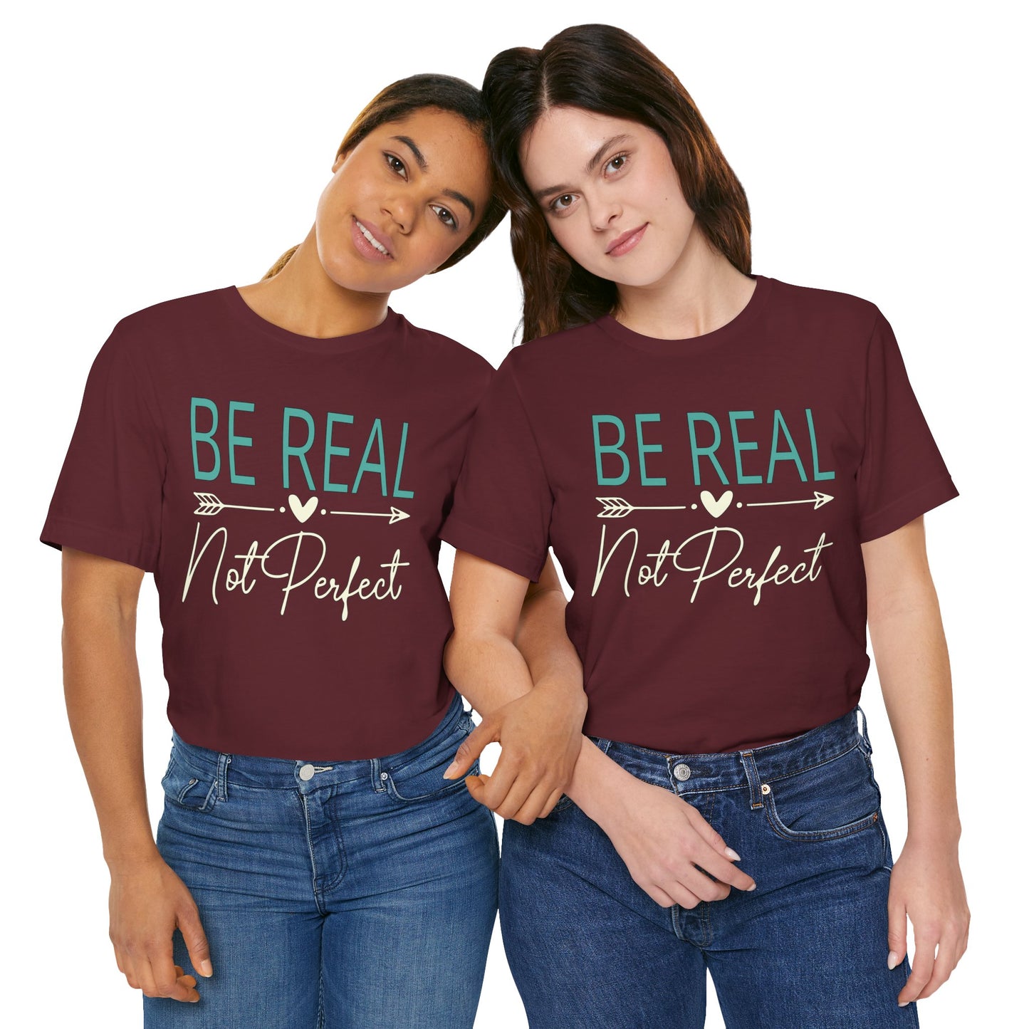 Be Real Not Perfect Unisex Jersey Tee - Motivational Shirt for Everyday Inspiration, Soft Casual Wear, Gifts for Friends