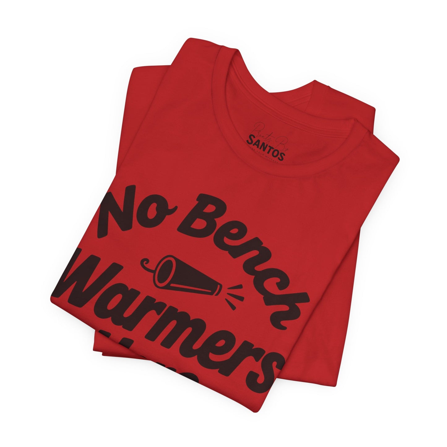 Unisex Sports Tee - 'No Bench Warmers Here' - Motivational Shirt for Athletes, Fitness Fans, Coaches, Workouts, Gift Idea