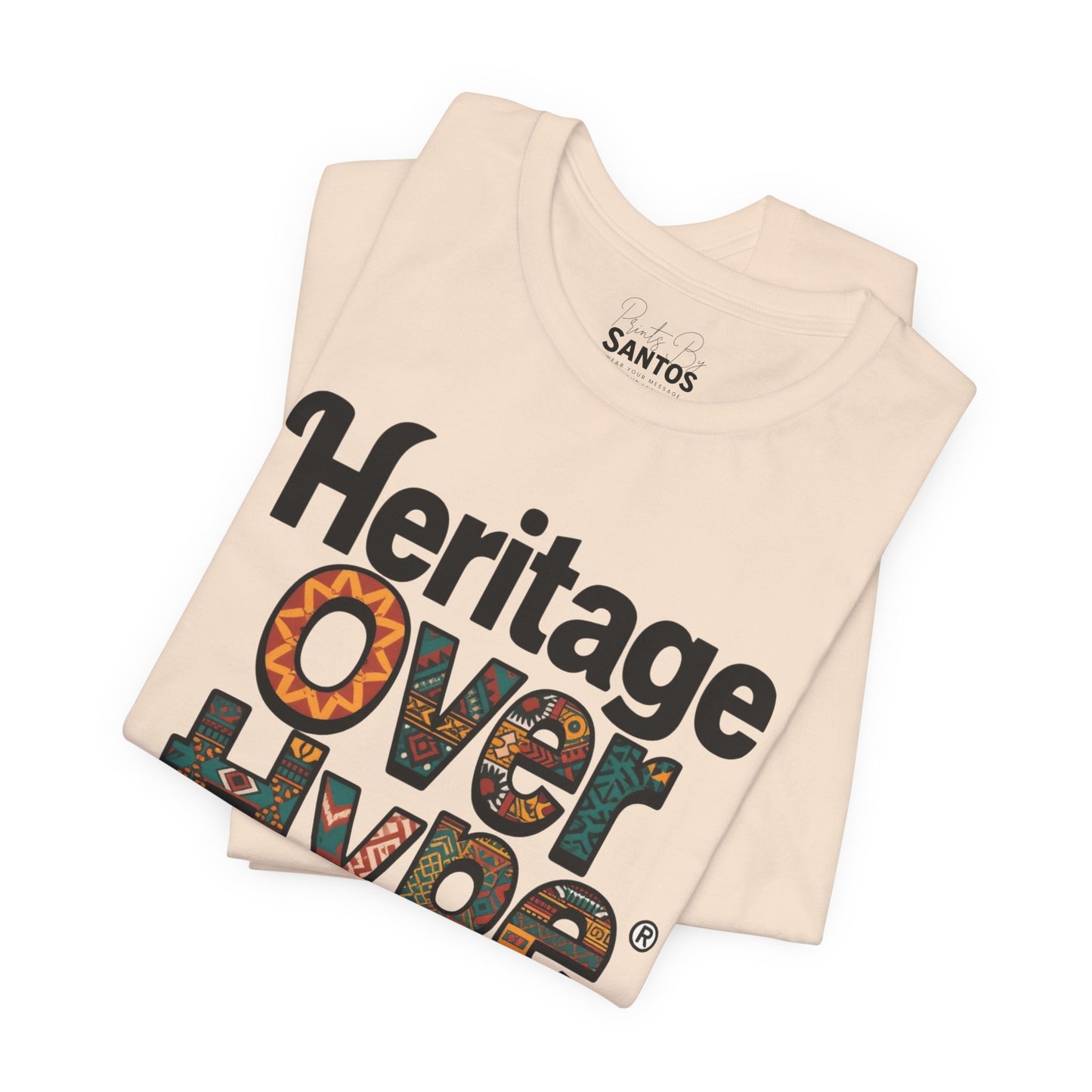 Heritage Over Hype Tee - Unisex Short Sleeve Shirt, Casual Wear, Gift for Culture Lovers, Streetwear Fashion, Pride and Identity
