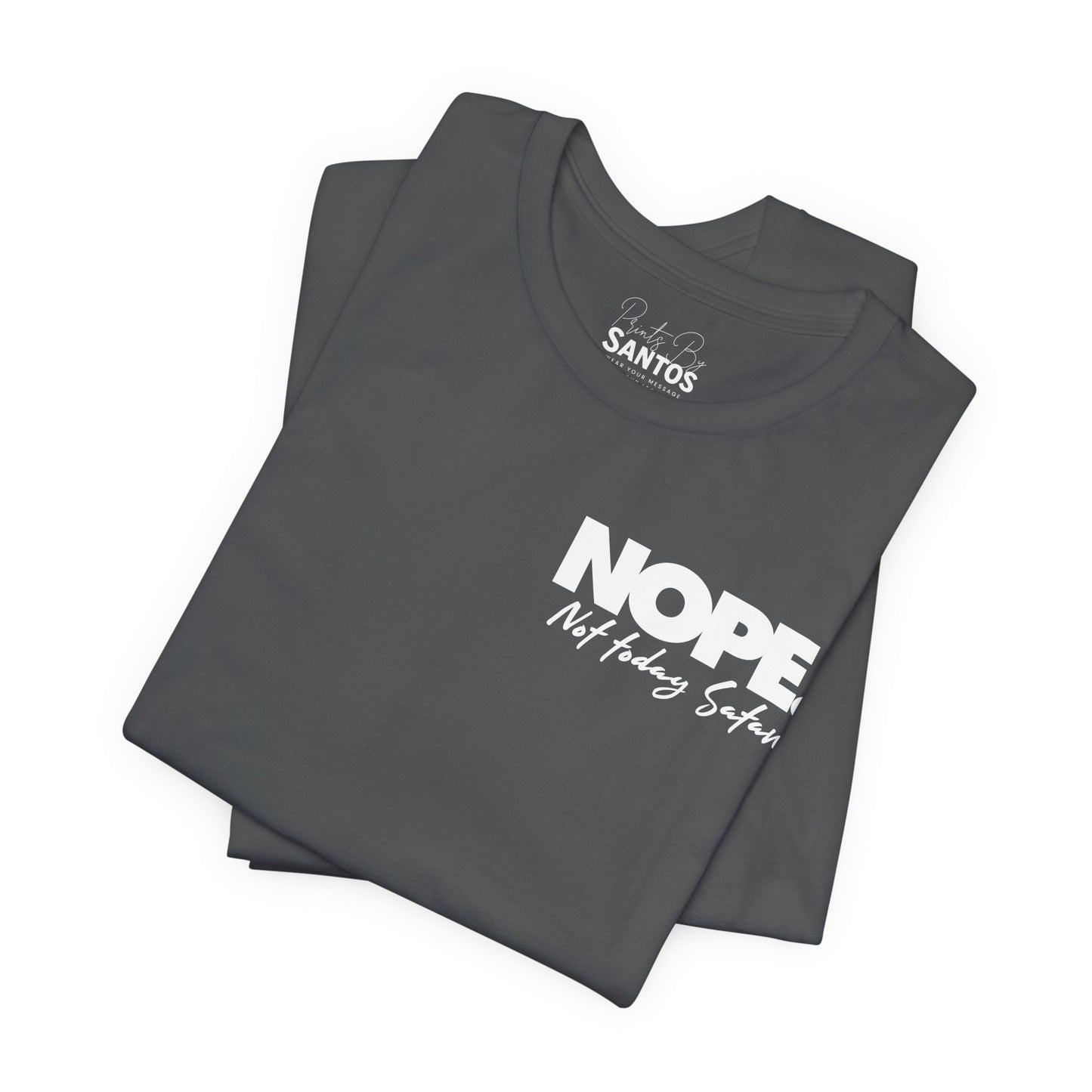 Unisex Tee NOPE not today Satan Shirt