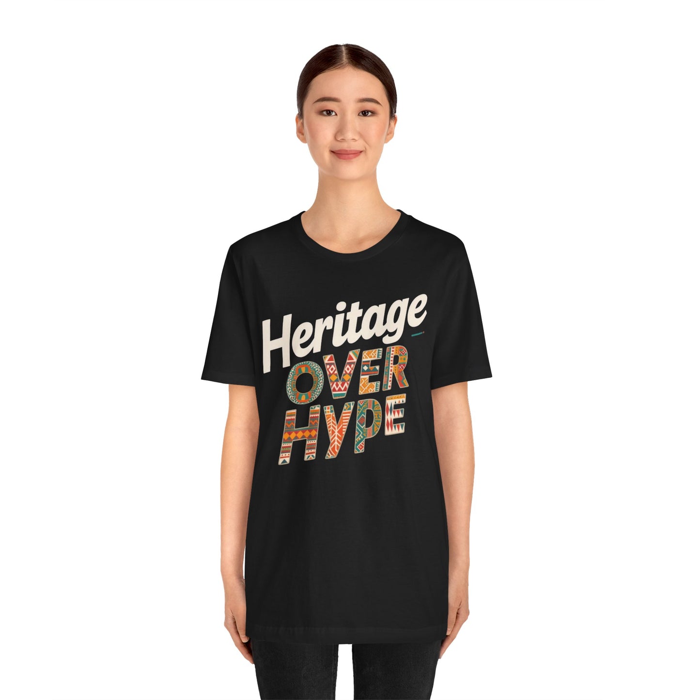 Heritage Over Hype Tee - Unisex Jersey Short Sleeve T-Shirt, Casual, Gift for Culture Lovers, Festive Attire, Statementwear, Everyday Wear