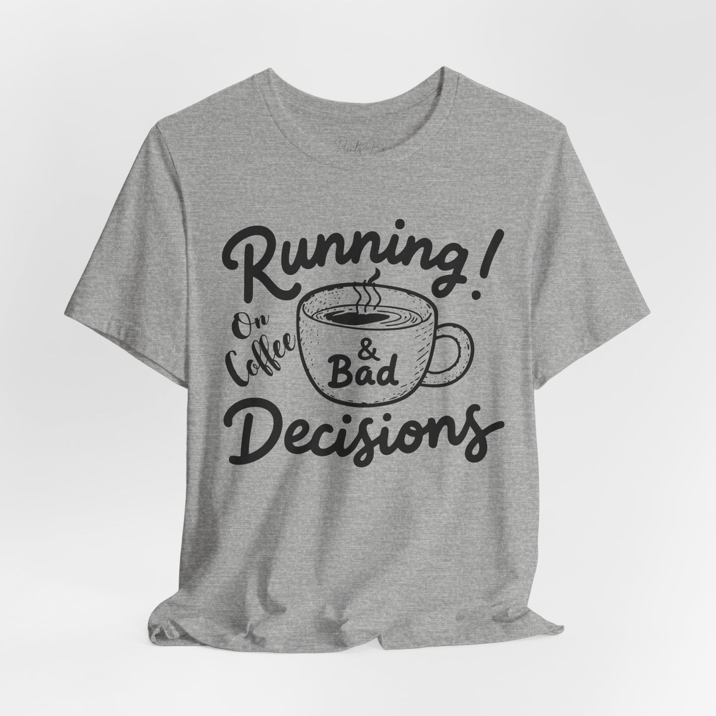 Running on Coffee & Bad Decisions Unisex Tee, Funny Coffee Shirt, Gift for Coffee Lovers, Casual Wear, Everyday Tee