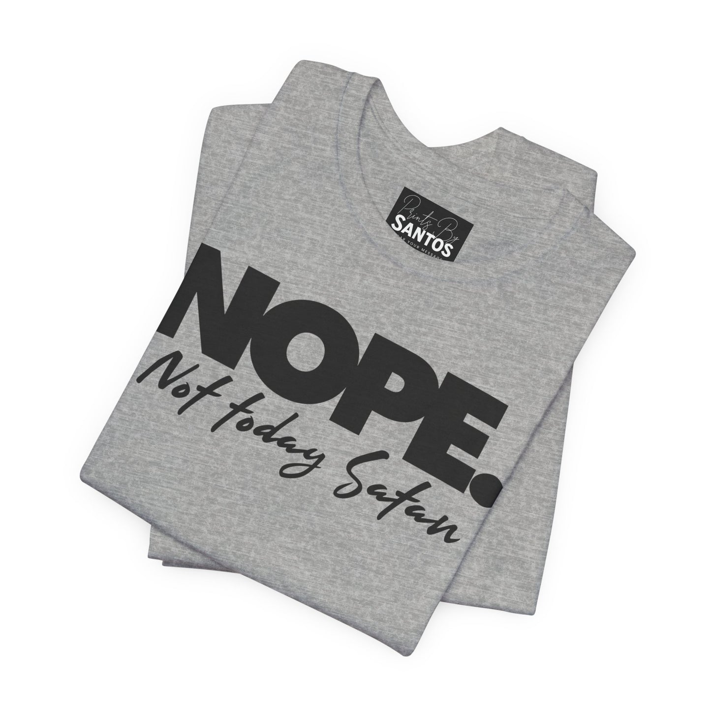 Funny Quote Unisex Tee - "NOPE. Not Today Satan" - Perfect Gift for Friends, Casual Wear, Humor Tee, Everyday Comfort, Birthday Gift