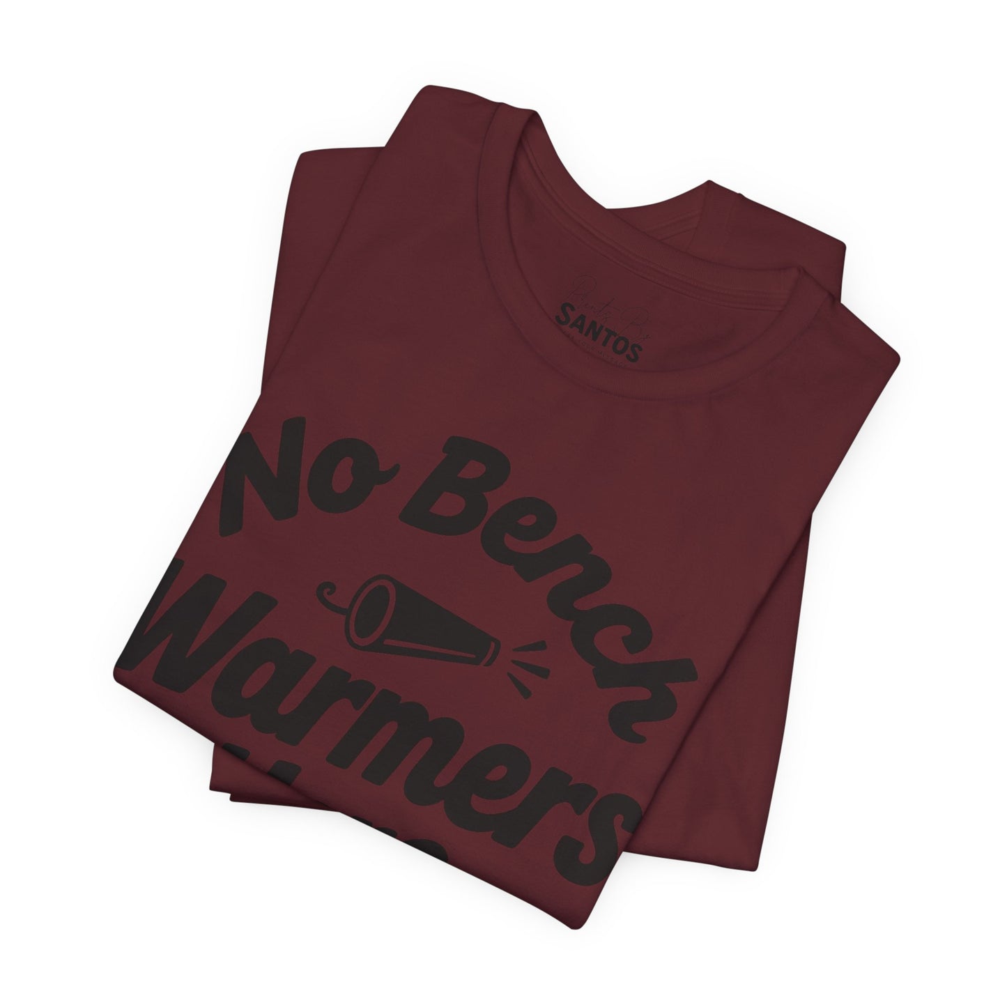 Unisex Sports Tee - 'No Bench Warmers Here' - Motivational Shirt for Athletes, Fitness Fans, Coaches, Workouts, Gift Idea