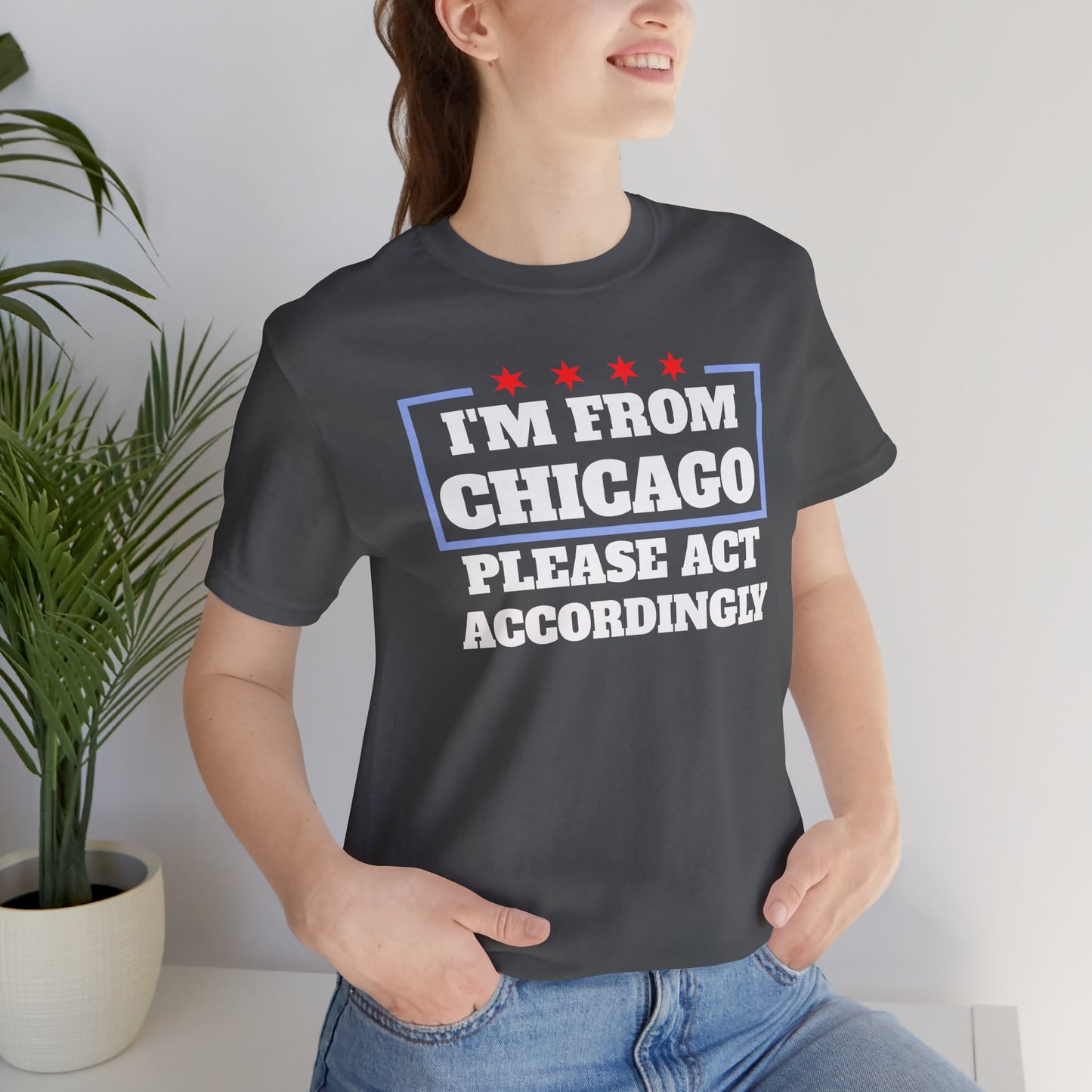 I'm From Chicago Unisex Tee, Chicagoland Pride Shirt, Funny Graphic Tee, Casual Everyday Wear, Gift for Chicago Lovers