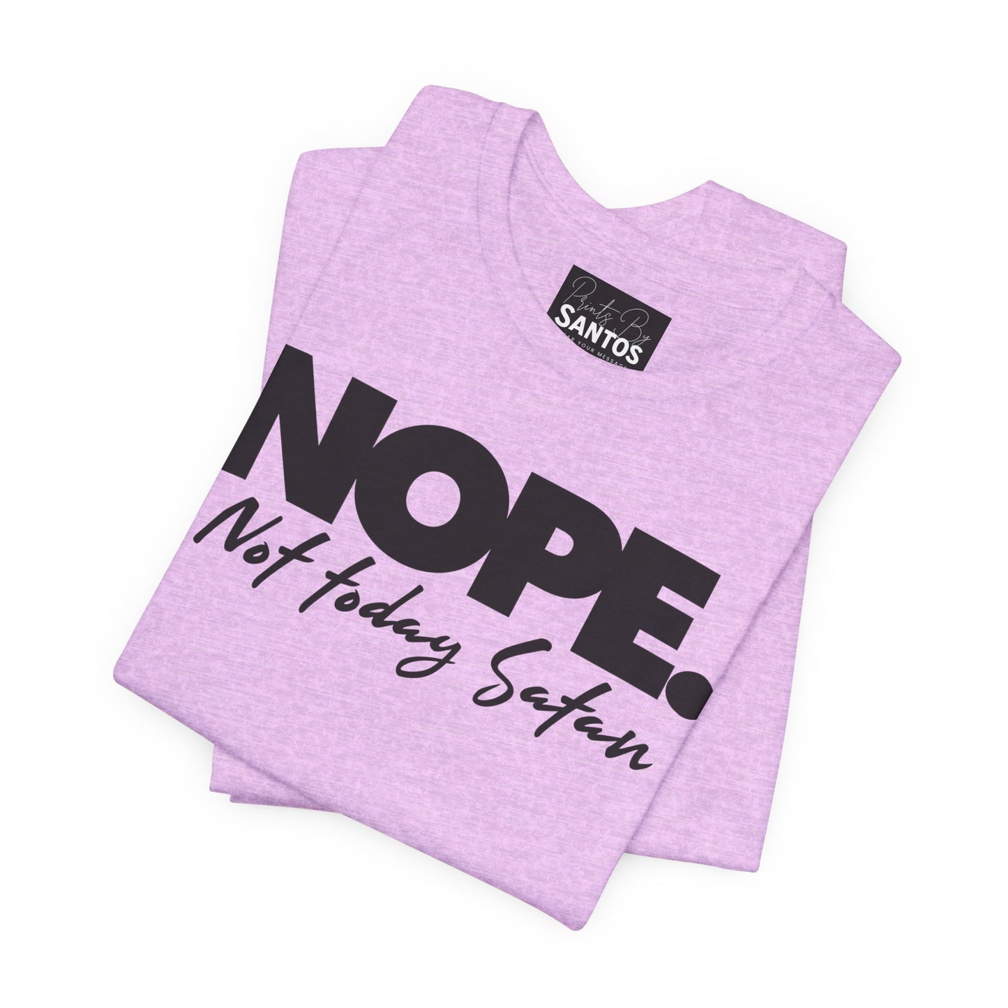 Funny Quote Unisex Tee - "NOPE. Not Today Satan" - Perfect Gift for Friends, Casual Wear, Humor Tee, Everyday Comfort, Birthday Gift