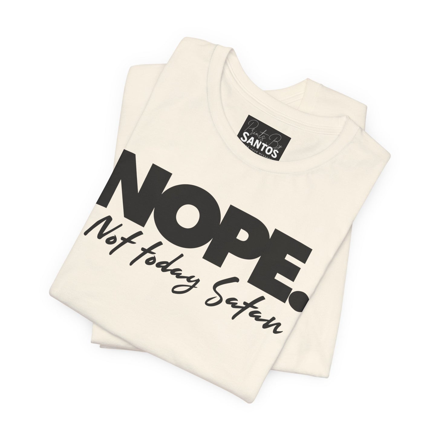Funny Quote Unisex Tee - "NOPE. Not Today Satan" - Perfect Gift for Friends, Casual Wear, Humor Tee, Everyday Comfort, Birthday Gift