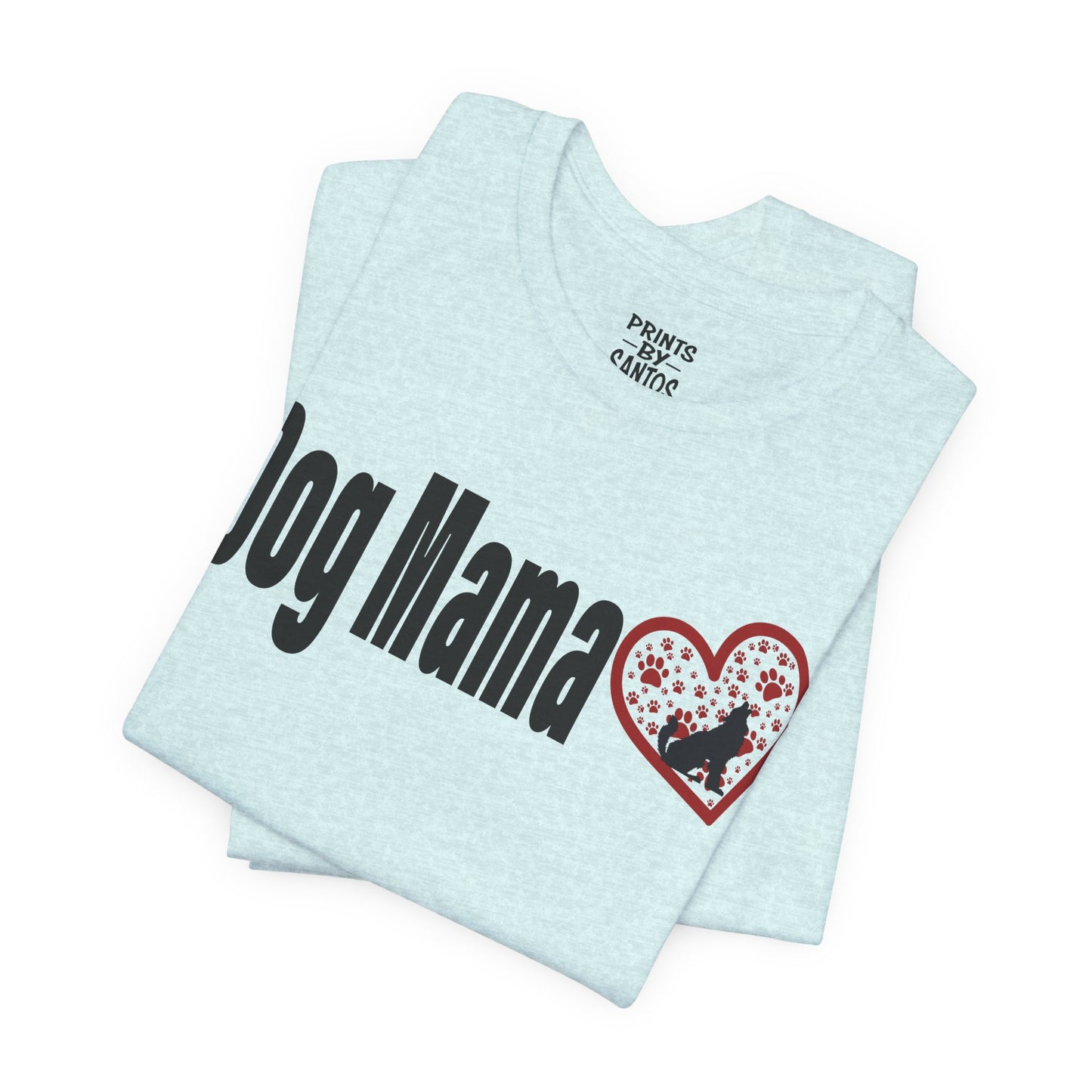 Dog Mama Unisex Tee with Red and White Font