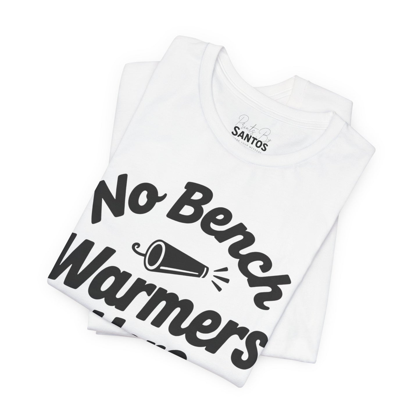 Unisex Sports Tee - 'No Bench Warmers Here' - Motivational Shirt for Athletes, Fitness Fans, Coaches, Workouts, Gift Idea