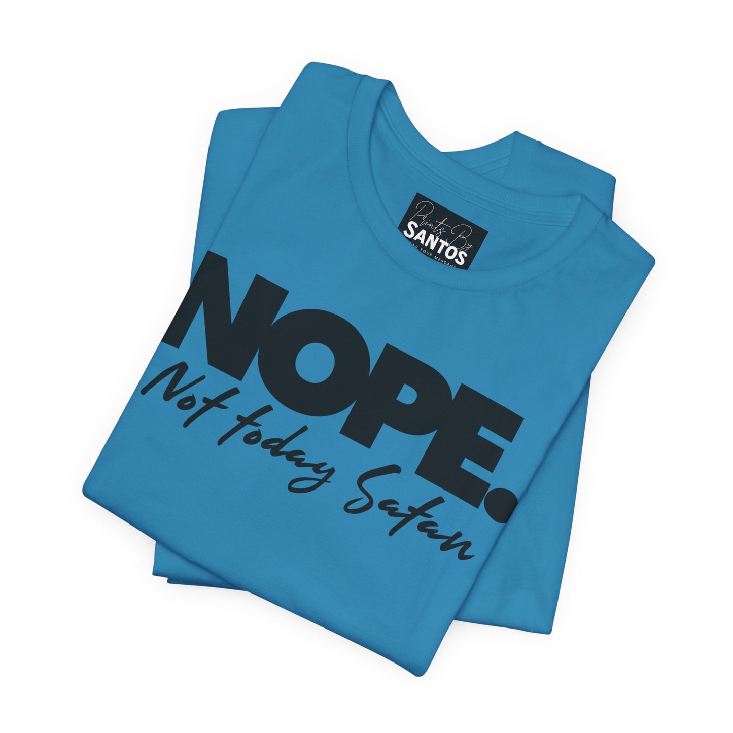 Funny Quote Unisex Tee - "NOPE. Not Today Satan" - Perfect Gift for Friends, Casual Wear, Humor Tee, Everyday Comfort, Birthday Gift