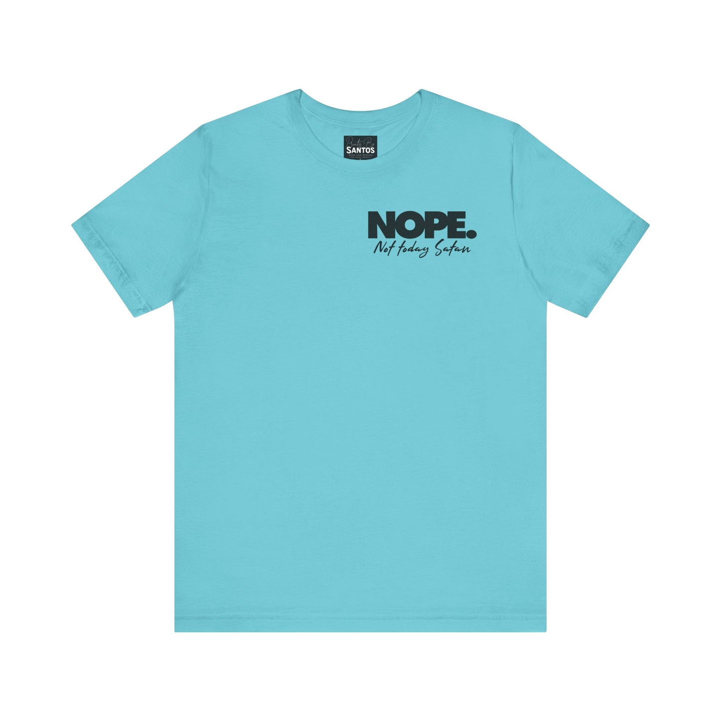 Nope Not Today Satan Unisex Tee Shirt