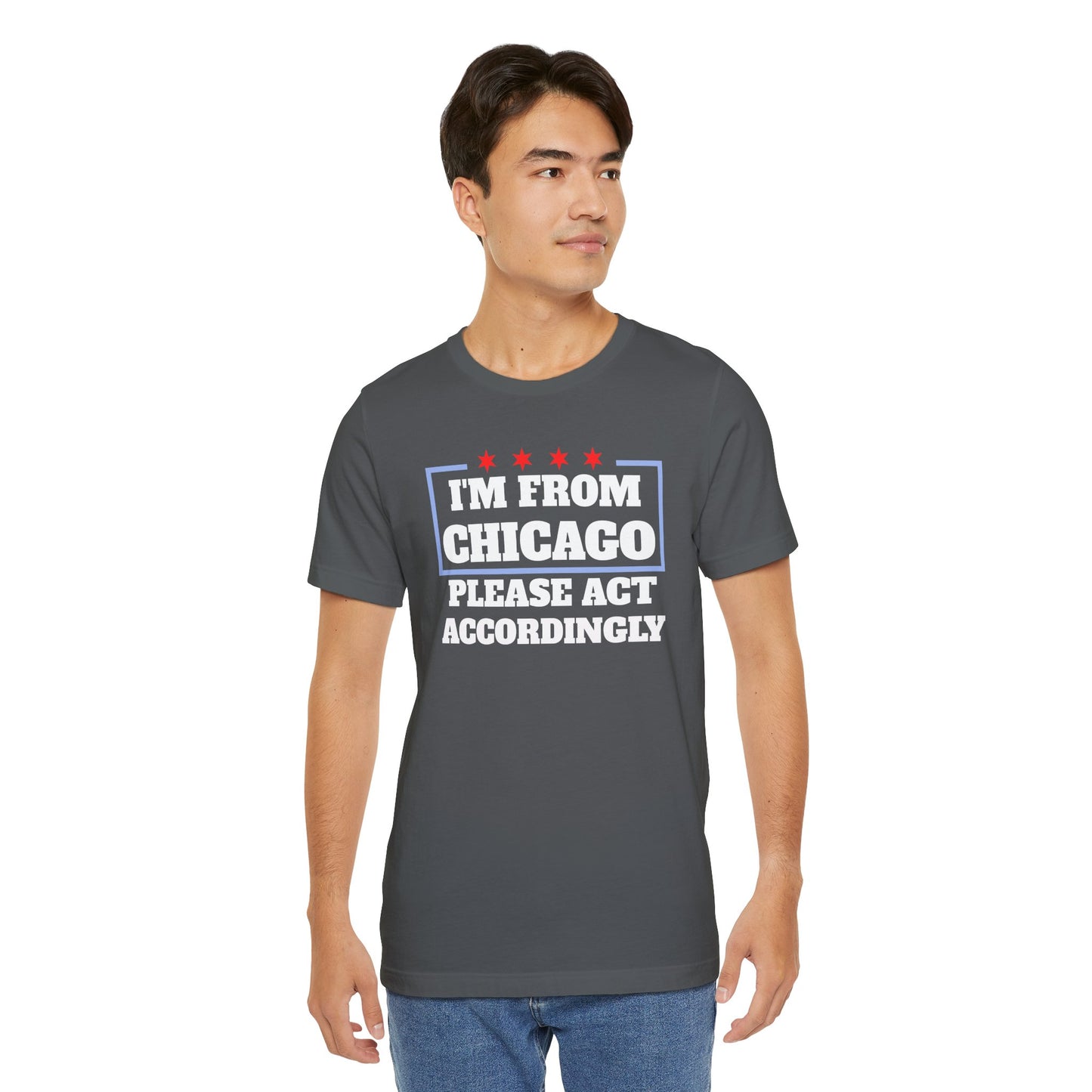 I'm From Chicago Unisex Tee, Chicagoland Pride Shirt, Funny Graphic Tee, Casual Everyday Wear, Gift for Chicago Lovers