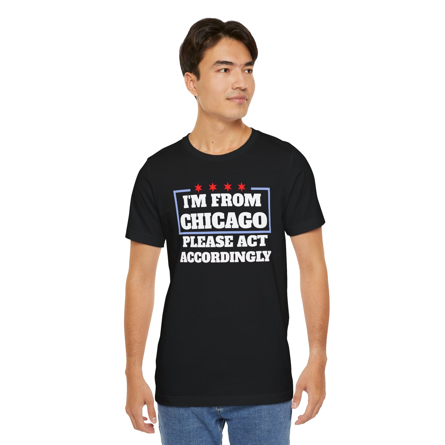 I'm From Chicago Unisex Tee, Chicagoland Pride Shirt, Funny Graphic Tee, Casual Everyday Wear, Gift for Chicago Lovers