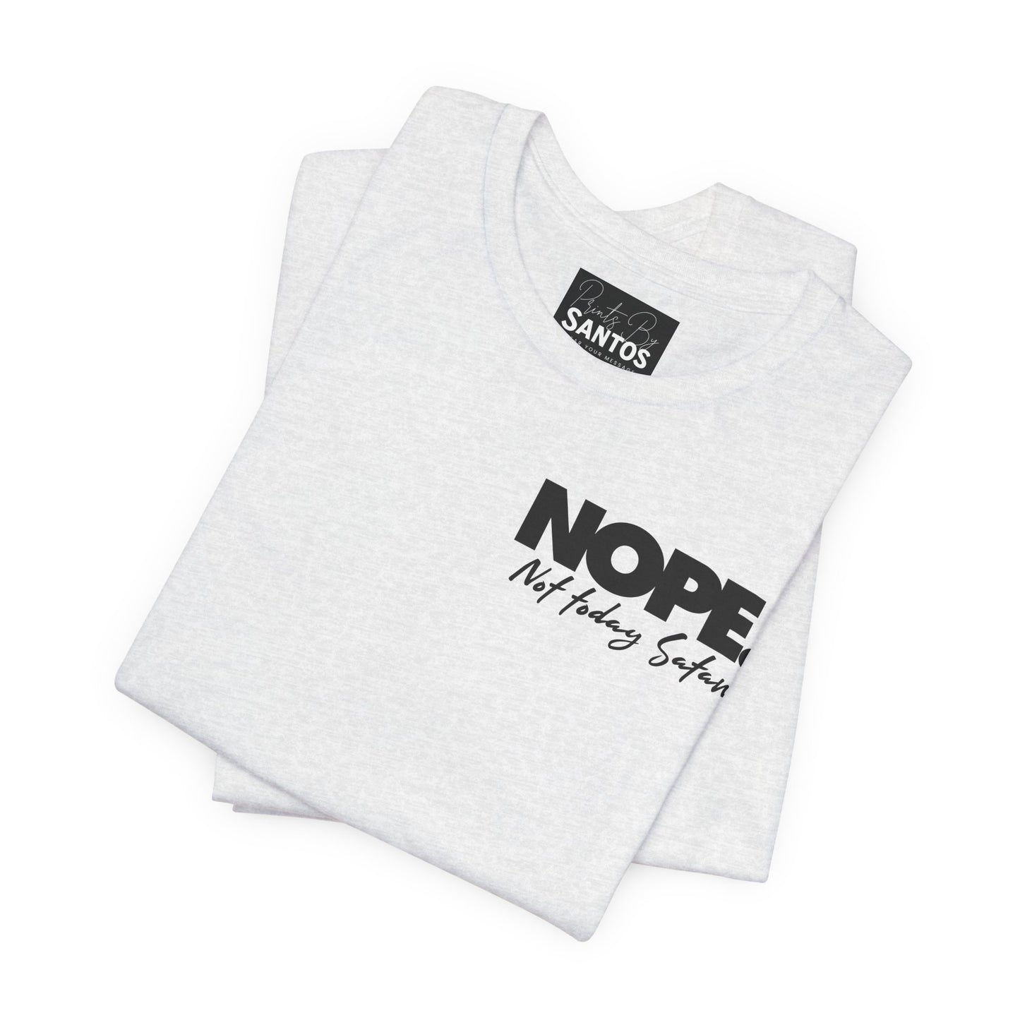 Nope Not Today Satan Unisex Tee Shirt