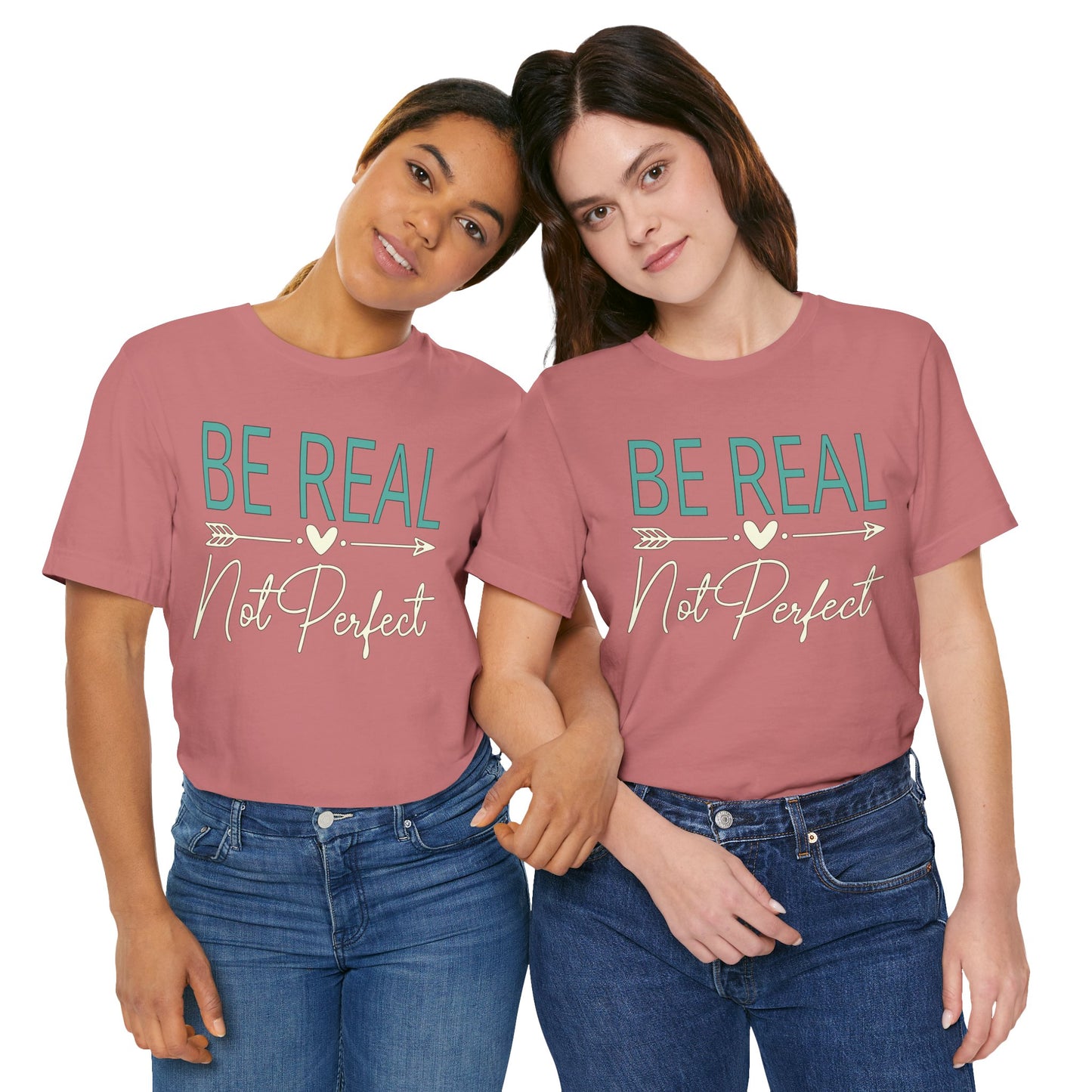 Be Real Not Perfect Unisex Jersey Tee - Motivational Shirt for Everyday Inspiration, Soft Casual Wear, Gifts for Friends