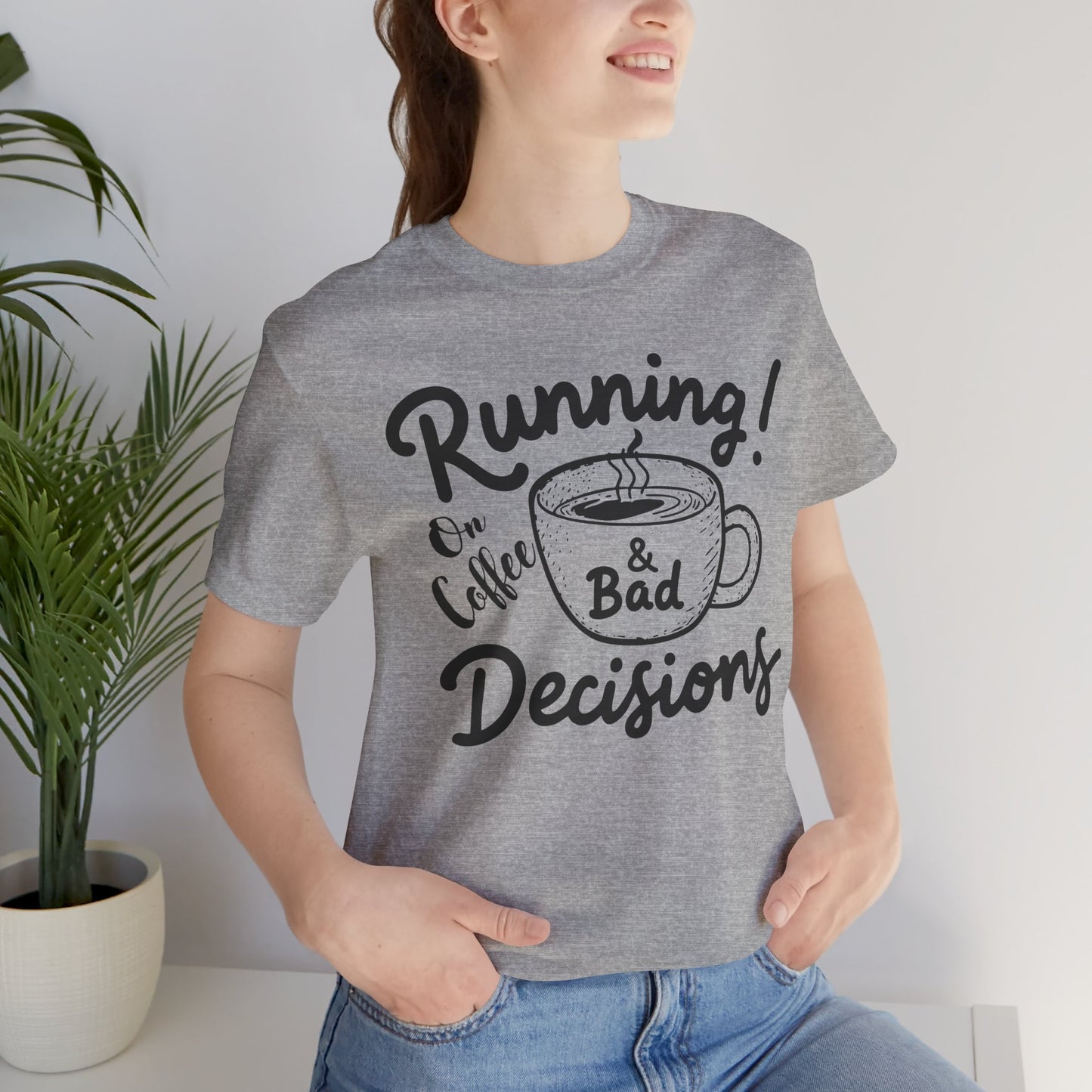 Running on Coffee & Bad Decisions Unisex Tee, Funny Coffee Shirt, Gift for Coffee Lovers, Casual Wear, Everyday Tee