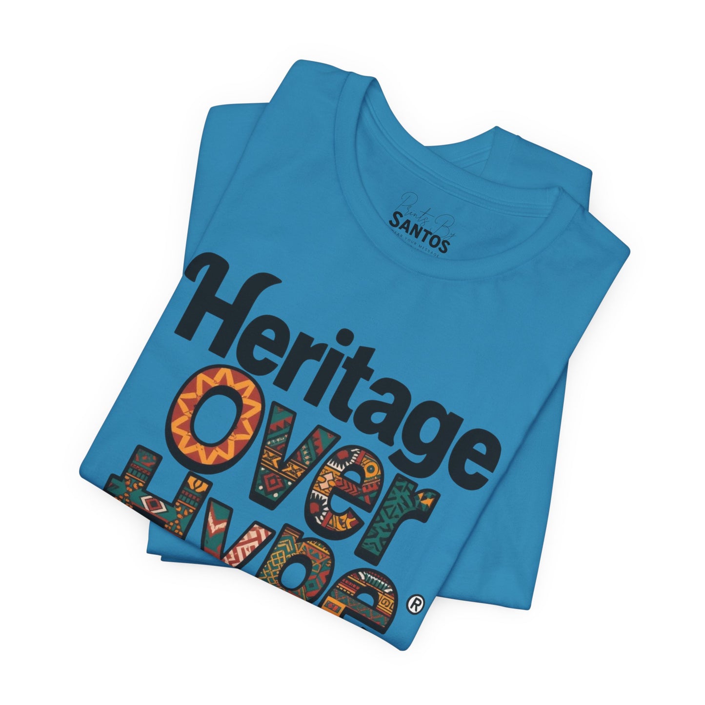 Heritage Over Hype Tee - Unisex Short Sleeve Shirt, Casual Wear, Gift for Culture Lovers, Streetwear Fashion, Pride and Identity