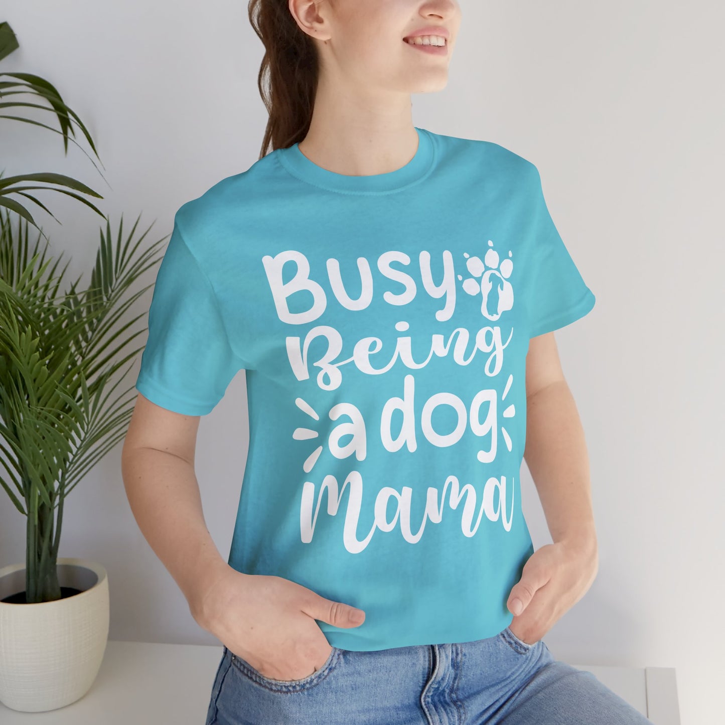 Busy Being a Dog Mama Unisex Tee | Pet Lover Shirt, Gift for Dog Moms, Casual Wear, Dog Owner Apparel, Animal Lover T-Shirt