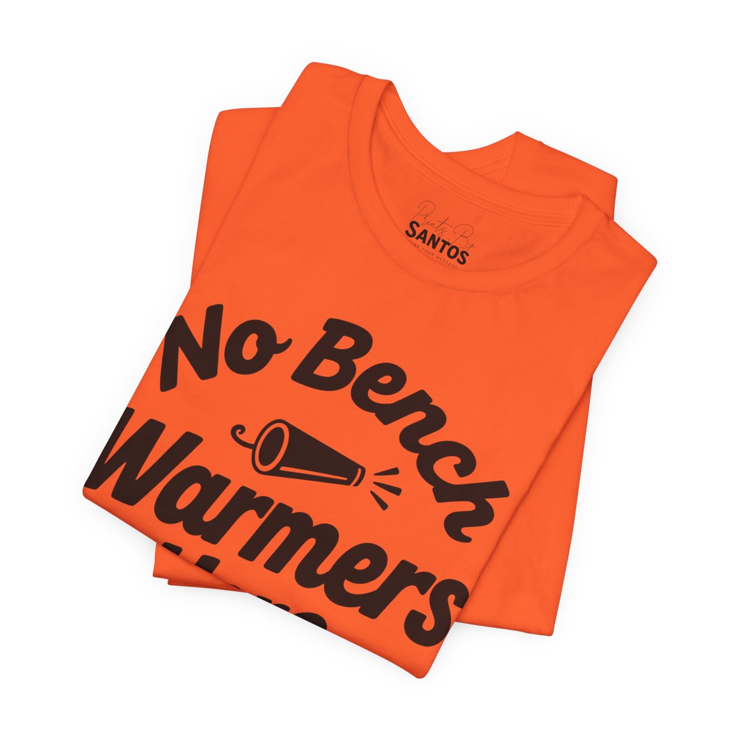 Unisex Sports Tee - 'No Bench Warmers Here' - Motivational Shirt for Athletes, Fitness Fans, Coaches, Workouts, Gift Idea