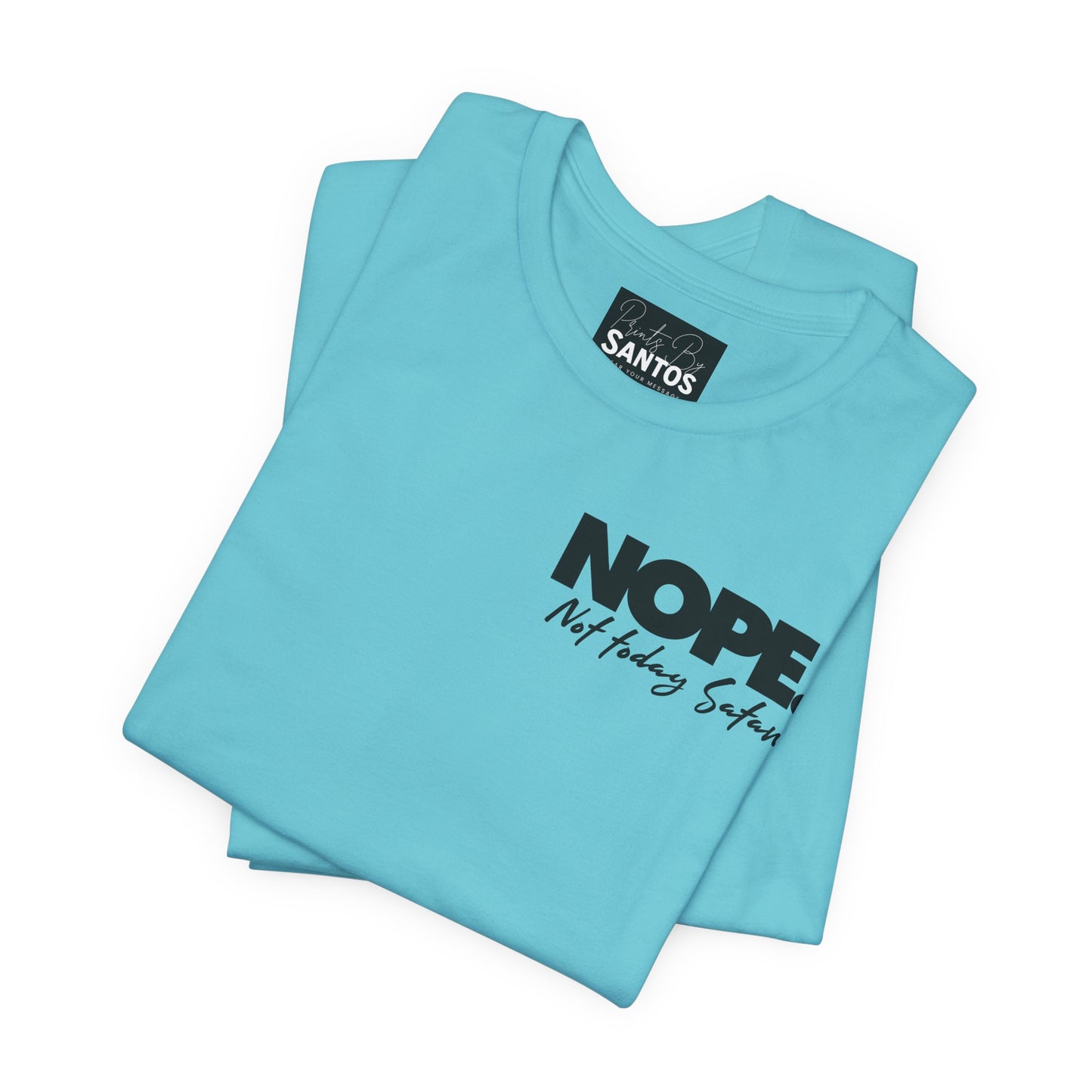 Nope Not Today Satan Unisex Tee Shirt