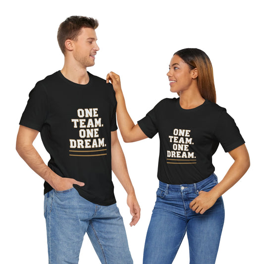 Team Spirit Unisex Tee - One Team. One Dream. Perfect for Sports Fans, Casual Outings, Team Events, Birthdays, and Celebrations!