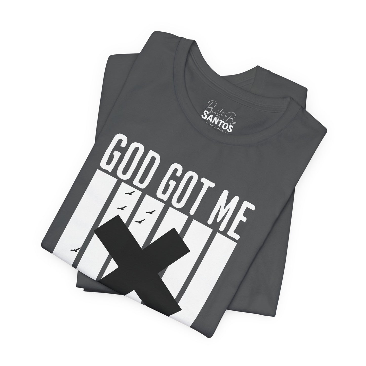 Faith-Inspired Short Sleeve Tee, God Got Me T-Shirt, Spiritual Shirt, Encouraging Apparel, Christian Gift, Inspirational Wear