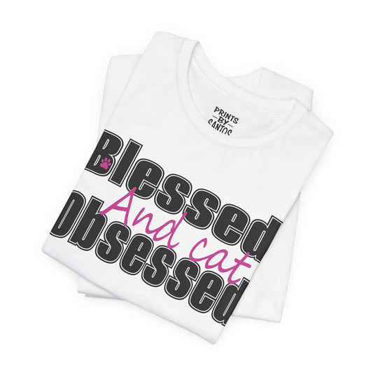 Blessed and Cat Obsessed T-Shirt, Cute Cat Lover Tee, Pet Owner Gift, Animal Lover Apparel, Cat Mom Shirt, Fun Gifts for Cat Lovers