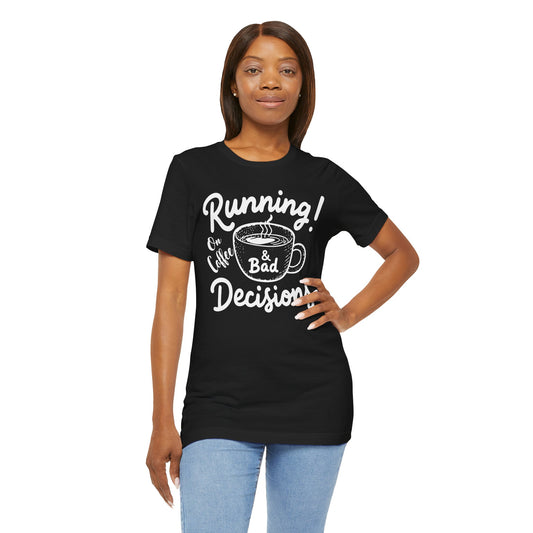 Coffee & Bad Decisions Tee, Fun Casual Shirt, Gift for Coffee Lovers, Humorous Apparel for Friends, Birthday Gift