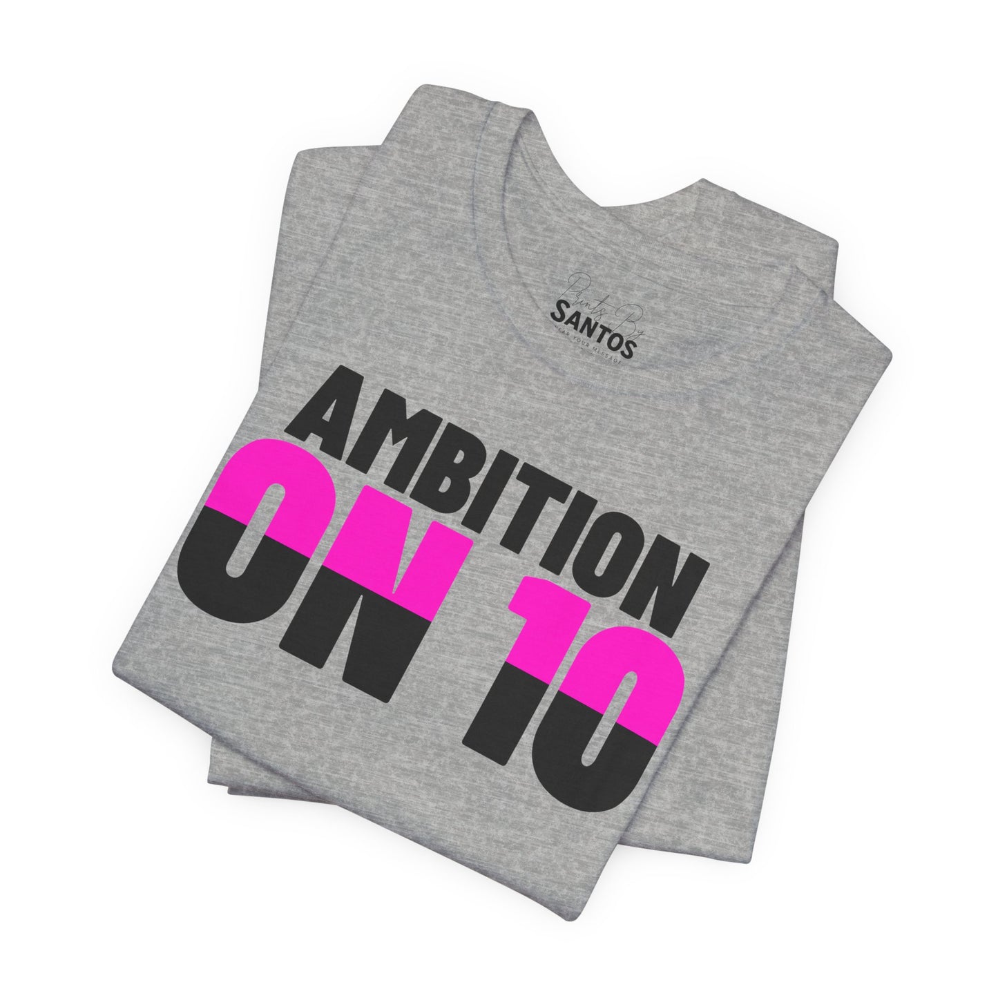 Ambition On 10 Unisex Jersey Tee - Motivational Shirt, Inspirational Apparel, Gift for Goal-Getters, Everyday Wear, Casual Style