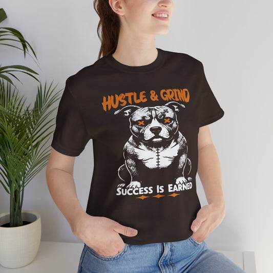Hustle & Grind Unisex Tee | Success Is Earned Graphic T-Shirt, Motivational Shirt for Go-Getters, Casual Wear, Fitness Gift, Dog Lover Merch