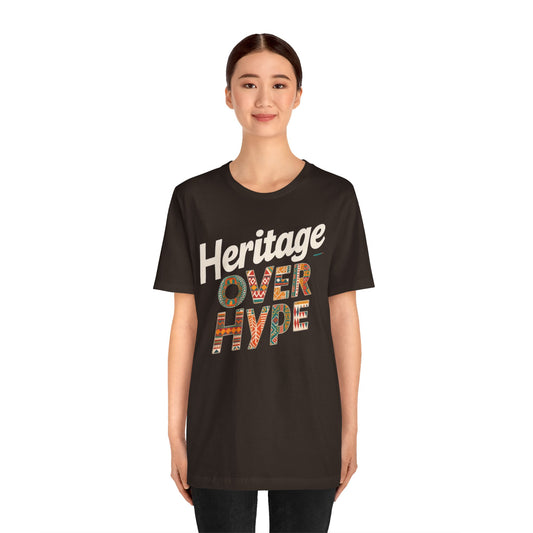 Heritage Over Hype Tee - Unisex Jersey Short Sleeve T-Shirt, Casual, Gift for Culture Lovers, Festive Attire, Statementwear, Everyday Wear
