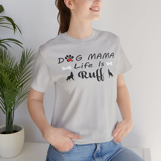 Dog Mama Tee - Cute Pet Lover Shirt, Gift for Dog Owners, Animal Lovers, Birthday Gift, Casual Wear, Dog Themed Apparel