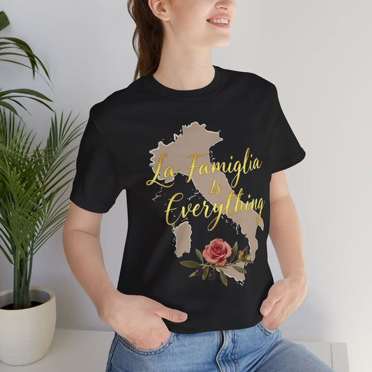 Unisex Tee la famiglia is everything Italian Shirt