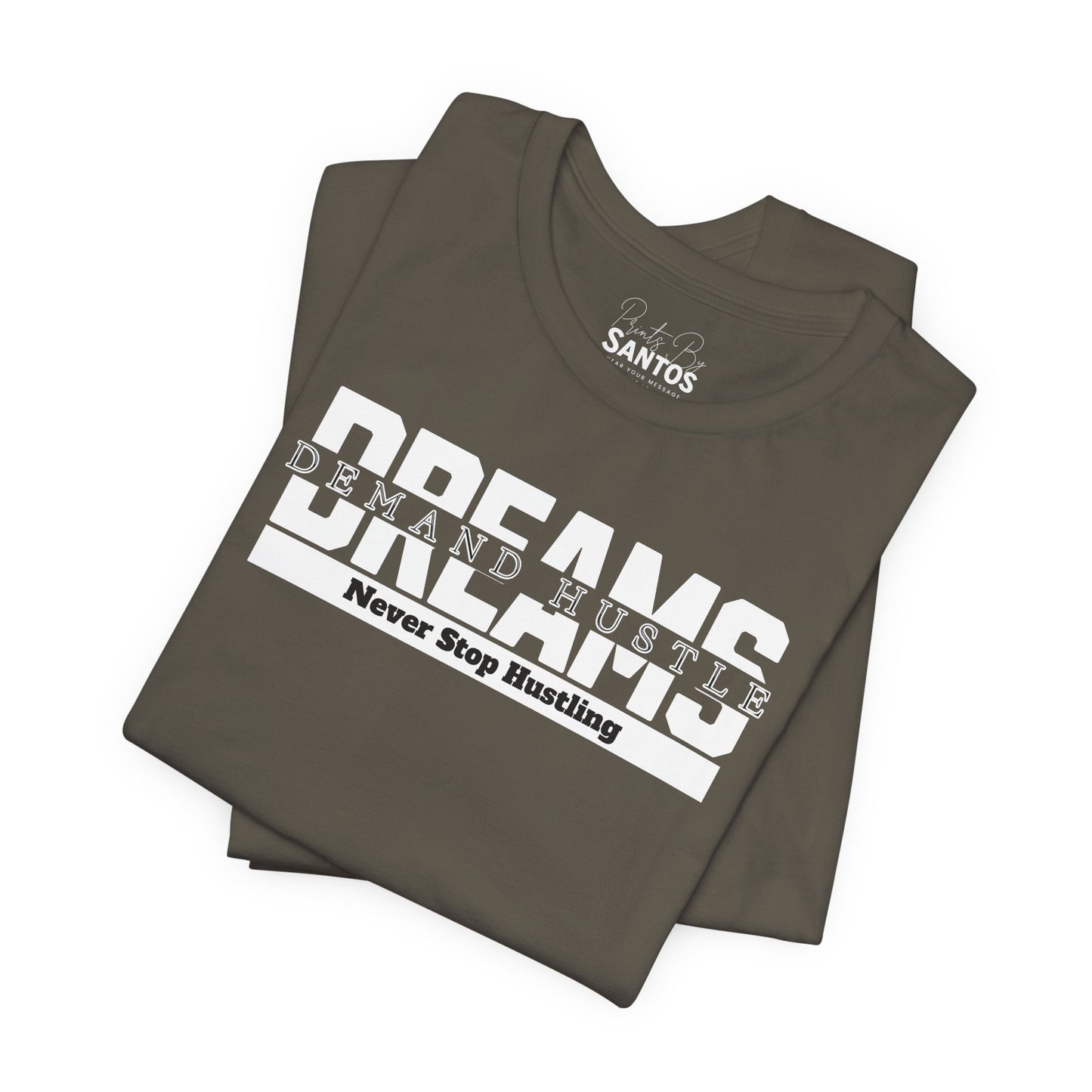 Dreams & Hustle Unisex Tee | Motivational Shirt, Gift for Entrepreneurs, Inspirational Gift, Streetwear, Graphic Tee