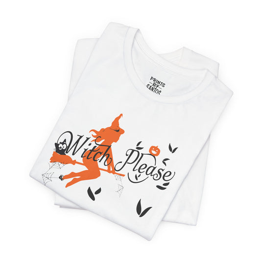 Witch Please Tee - Spooky Season Short Sleeve T-Shirt, Halloween Shirt, Witchy Gift, Casual Wear, Unique Graphic Tee