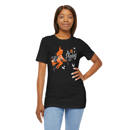Witch Please Unisex Tee, Halloween Shirt, Witchy Apparel, Cute Witch Tee, Funny Graphic T-Shirt, Gift for Her