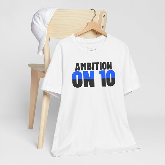 Ambition On 10 Unisex Jersey Tee | Motivational Shirt, Gift for Hustlers, Casual Wear, Positive Vibes, Everyday Inspiration
