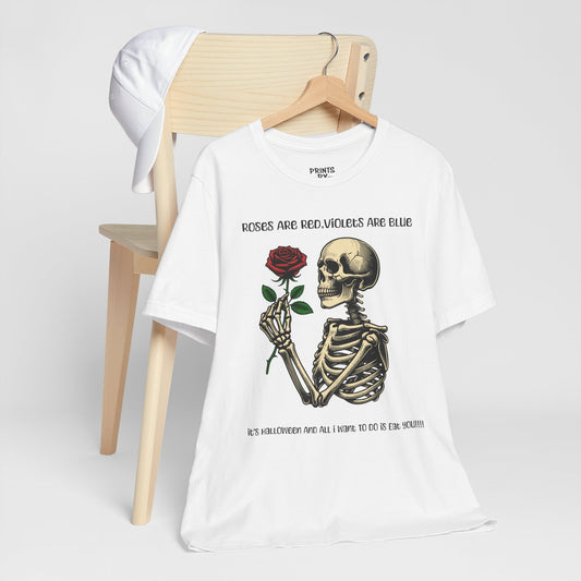 Skeleton Poetry Halloween Tee, Funny Unisex T-Shirt, Spooky Apparel, Rose Lover Gift, October Celebration Shirt